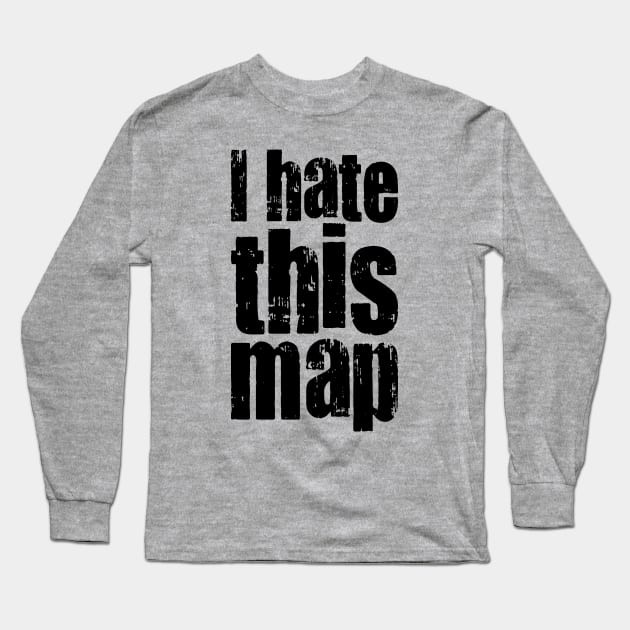 I Hate This Map - On Light Long Sleeve T-Shirt by humbulb